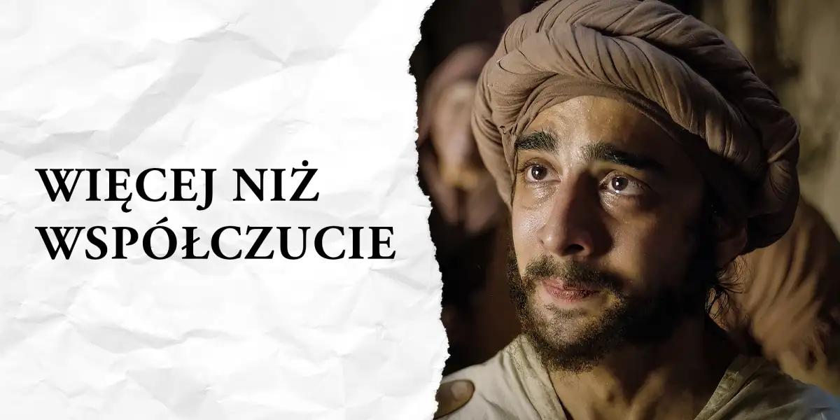 Więcej niż współczucie