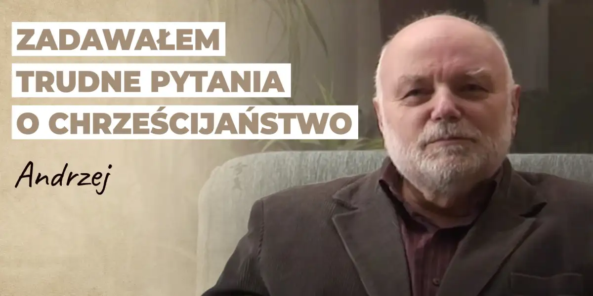 Zadawałem trudne pytania o Chrześcijaństwo | Historia Andrzeja
