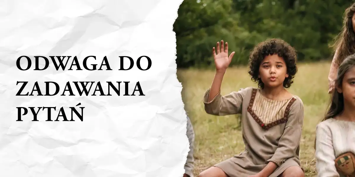 Odwaga do zadawania pytań