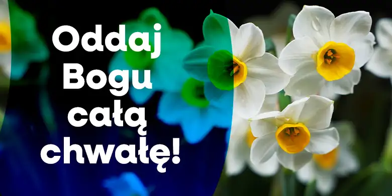 Oddaj Bogu całą chwałę