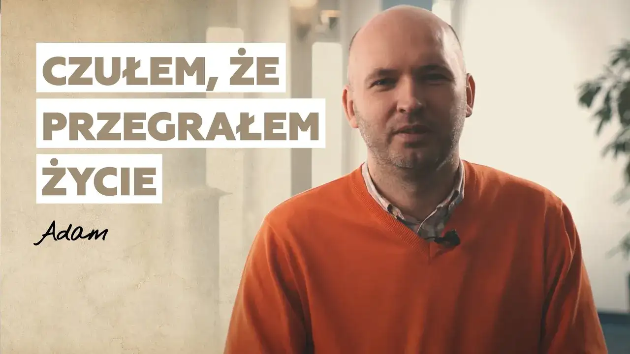 Czułem, że przegrałem życie | Historia Adama